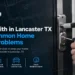 Locksmith in Lancaster TX repairing a residential door lock to resolve common home lock problems